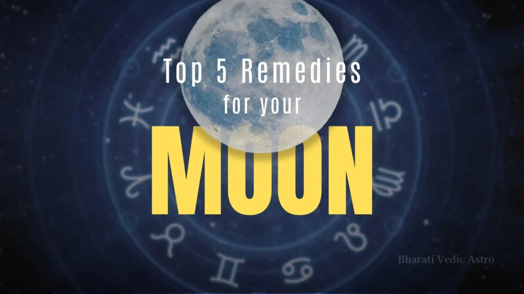 Top 5 Remedies to Strengthen Your Moon in Vedic Astrology
